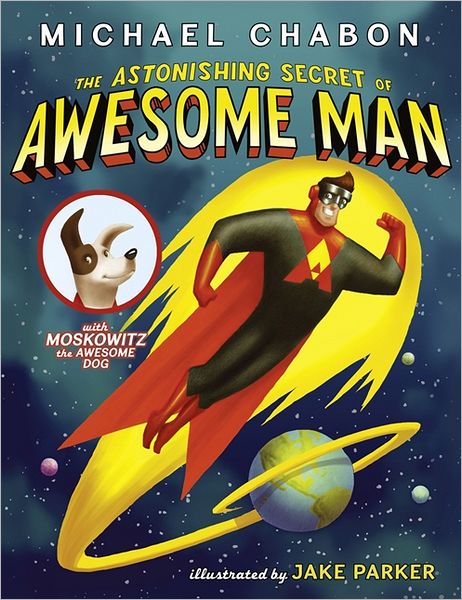 Cover for Michael Chabon · The Astonishing Secret of Awesome Man (Paperback Book) [Edition edition] (2012)