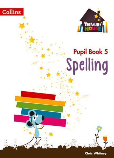 Cover for Chris Whitney · Spelling Year 5 Pupil Book - Treasure House (Paperback Book) (2015)