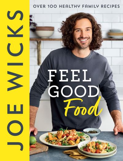 Cover for Joe Wicks · Feel Good Food: Over 100 Healthy Family Recipes (Gebundenes Buch) (2022)