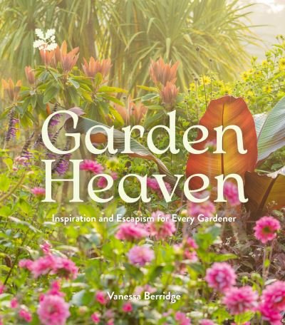 Garden Heaven - National Trust - Vanessa Berridge - Böcker - HarperCollins Publishers - 9780008641382 - 9 maj 2024