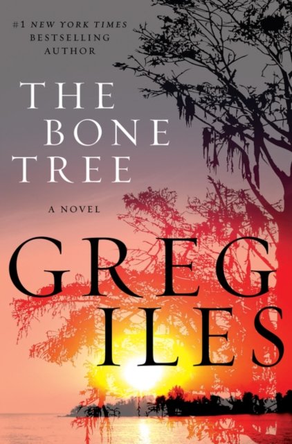 Cover for Greg Iles · The Bone Tree: A Novel - Penn Cage (Paperback Book) (2015)