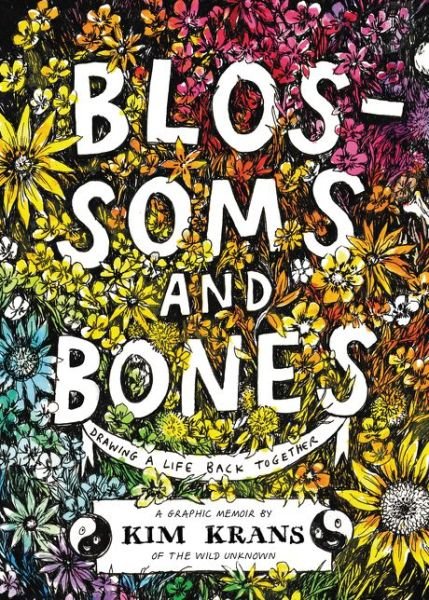 Cover for Kim Krans · Blossoms and Bones: Drawing a Life Back Together (Gebundenes Buch) (2020)