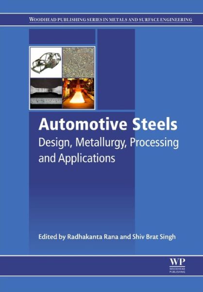 Cover for Rana, Radhakanta (Advanced Steel Processing and Products Research Center, Colorado School of Mines, USA) · Automotive Steels: Design, Metallurgy, Processing and Applications (Hardcover Book) (2016)