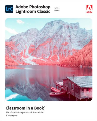 Cover for Rafael Concepcion · Adobe Photoshop Lightroom Classic Classroom in a Book (2021 release) - Classroom in a Book (Paperback Book) (2021)