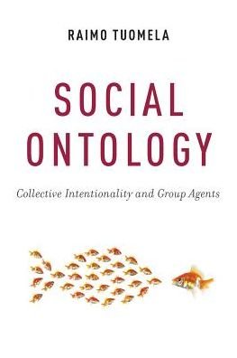 Cover for Tuomela, Raimo (Professor Emeritus of Social and Moral Philosophy, Professor Emeritus of Social and Moral Philosophy, University of Helsinki) · Social Ontology: Collective Intentionality and Group Agents (Paperback Bog) (2016)