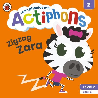 Cover for Ladybird · Actiphons Level 2 Book 6 Zigzag Zara: Learn phonics and get active with Actiphons! - Actiphons (Paperback Book) (2021)