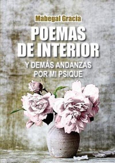 Cover for Mabegal Gracia · Poemas de interior (Pocketbok) (2019)