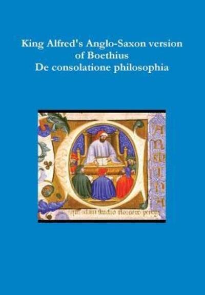 Cover for Boethius · King Alfred's Anglo-Saxon version of Boethius De consolatione philosophiae (Hardcover Book) (2017)