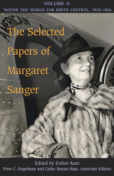 Cover for Margaret Sanger · The Selected Papers of Margaret Sanger, Volume 4: Round the World for Birth Control, 1920-1966 (Hardcover Book) (2016)