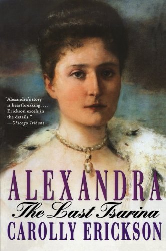 Cover for Carolly Erickson · Alexandra: the Last Tsarina (Paperback Bog) [Reprint edition] (2002)