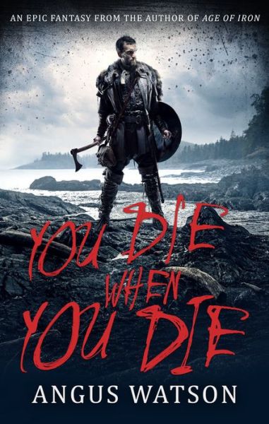 Cover for Angus Watson · You die when you die (Book) (2017)