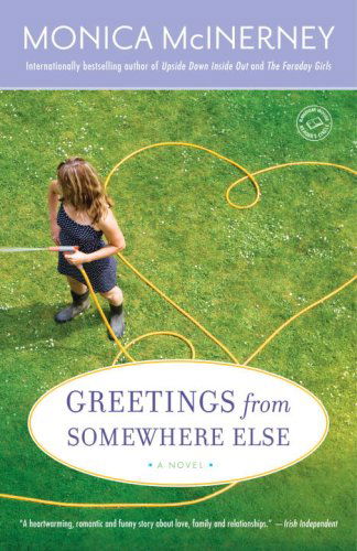 Greetings from Somewhere else - Monica Mcinerney - Livres - Ballantine Books - 9780345506382 - 7 juillet 2009