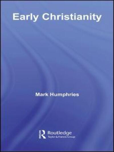 Cover for Mark Humphries · Early Christianity - Classical Foundations (Hardcover Book) (2006)