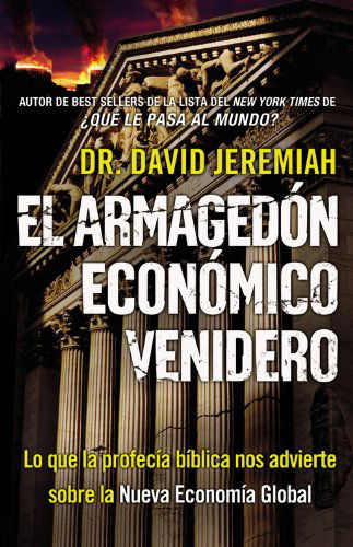 Cover for David Jeremiah · El Armagedon Economico Venidero: Las Advertencias de la Profecia Biblica sobre la Nueva Economia Global (Pocketbok) [Spanish edition] (2011)