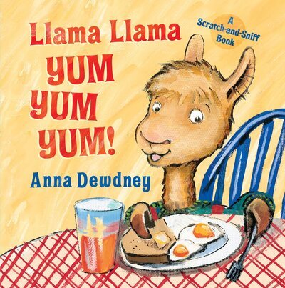 Cover for Anna Dewdney · Llama Llama Yum Yum Yum!: A Scratch-and-Sniff Book - Llama Llama (Tavlebog) (2016)