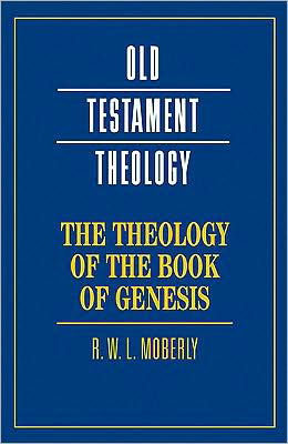 Cover for Moberly, R. W. L. (University of Durham) · The Theology of the Book of Genesis - Old Testament Theology (Pocketbok) (2009)