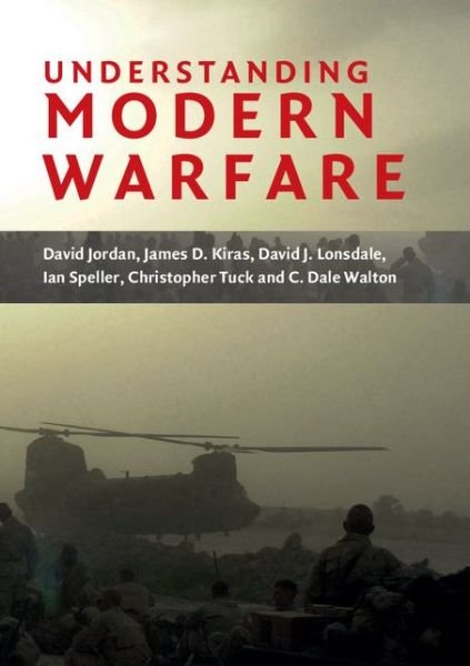 Understanding Modern Warfare - David Jordan - Bøger - Cambridge University Press - 9780521700382 - 18. september 2008