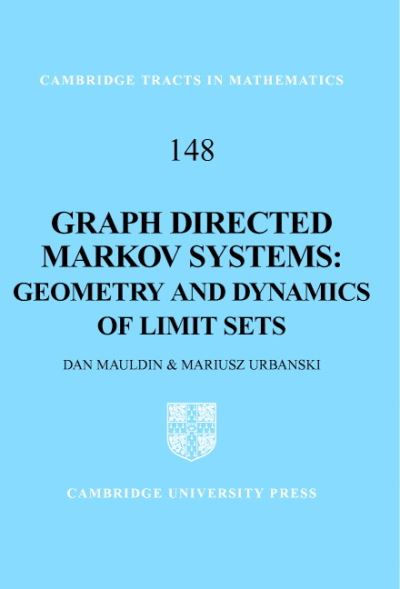 Cover for Mauldin, R. Daniel (University of North Texas) · Graph Directed Markov Systems: Geometry and Dynamics of Limit Sets - Cambridge Tracts in Mathematics (Hardcover Book) (2003)