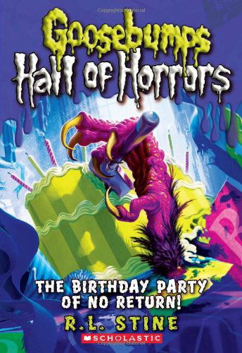 Cover for R.L. Stine · The Birthday Party of No Return (Goosebumps Hall of Horrors #6) - Goosebumps Hall of Horrors (Paperback Book) [Reissue edition] (2012)