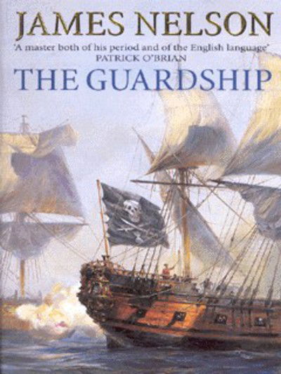 Cover for James Nelson · The Guardship: A thrilling, rip-roaring naval adventure guaranteed to keep you gripped (Paperback Book) (2001)