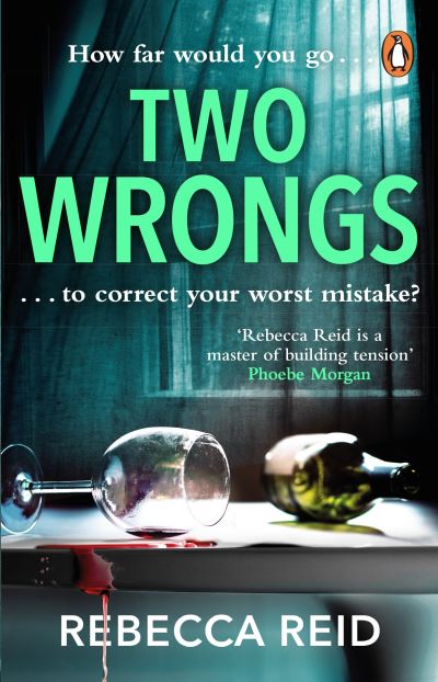 Cover for Rebecca Reid · Two Wrongs: The twisty and addictive story about obsession, betrayal and regret (Taschenbuch) (2021)