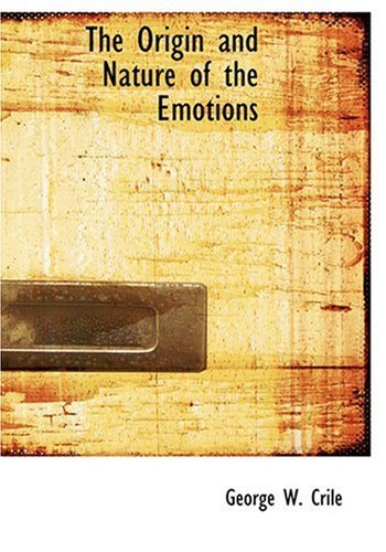 Cover for George W. Crile · The Origin and Nature of the Emotions (Hardcover Book) [Large Print, Large Type edition] (2008)