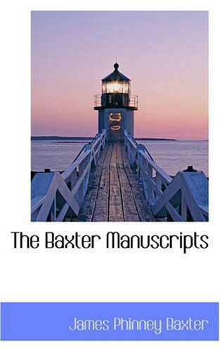 Cover for James Phinney Baxter · The Baxter Manuscripts (Paperback Book) (2008)