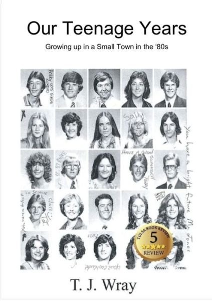Cover for Wray, T J (Salve Regina University) · Our Teenage Years- Growing up in a small town in the '80s - My Life (Paperback Book) (2019)