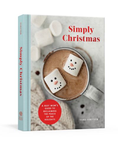 Cover for Tama Fortner · Simply Christmas: A Busy Mom's Guide to Reclaiming the Peace of the Holidays: A Devotional (Gebundenes Buch) (2021)