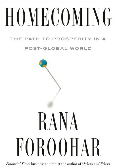 Cover for Rana Foroohar · Homecoming: The Path to Prosperity in a Post-Global World (Paperback Book) [International edition] (2022)