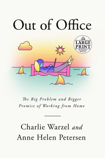 Cover for Charlie Warzel · Out of Office: The Big Problem and Bigger Promise of Working from Home (Paperback Book) (2022)