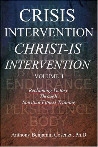 Cover for Anthony Cosenza · Crisis Intervention Christ-is Intervention: Volume I (Paperback Book) (2006)
