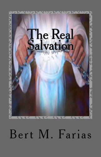 Cover for Bert M Farias · The Real Salvation (Paperback Book) (2012)