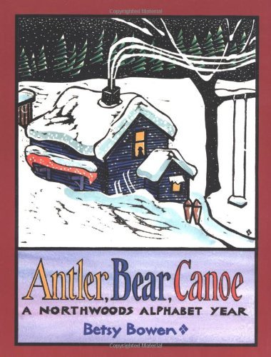 Antler, Bear, Canoe - Bowen - Bücher - Houghton Mifflin - 9780618226382 - 26. August 2002