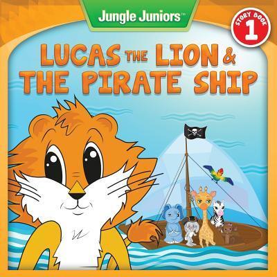 Cover for Rachel Michaels · Lucas the Lion &amp; the Pirate Ship (Paperback Book) (2014)