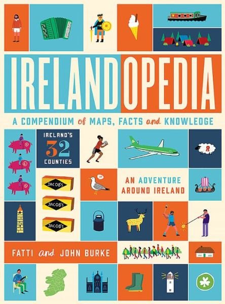 Cover for Kathi Burke · Irelandopedia: A Compendium of Maps, Facts and Knowledge (Gebundenes Buch) (2015)