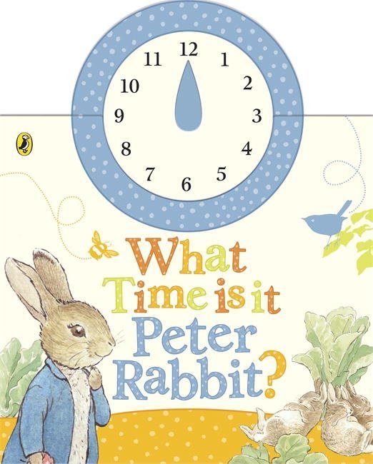 Cover for Beatrix Potter · What Time Is It, Peter Rabbit?: A Clock Book (Board book) (2010)