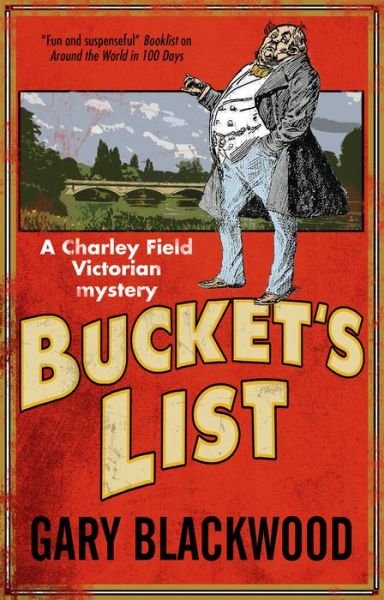 Cover for Gary Blackwood · Bucket's List - A Charley Field Mystery (Hardcover Book) [Main edition] (2017)