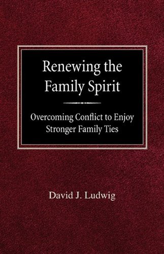 Cover for David J Ludwig · Renewing the Family Spirit Overcoming Conflict to Enjoy Stronger Family Ties (Paperback Book) (1989)