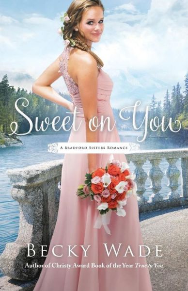 Cover for Becky Wade · Sweet on You (Paperback Book) (2019)