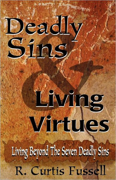 Cover for R. Curtis Fussell · Deadly Sins and Living Virtues (Paperback Book) (1997)