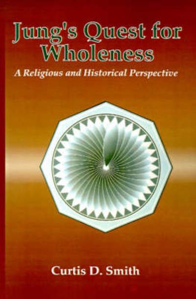 Cover for Curtis D. Smith · Jung's Quest for Wholeness: a Religious and Historical Perspective (Pocketbok) (1990)