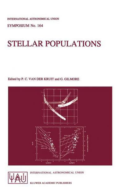 Stellar Populations: Proceedings of the 164th Symposium of the International Astronomical Union, Held in the Hague, The Netherlands, August 15-19, 1994 - International Astronomical Union Symposia - Kruit, Piet C. van der (University of Groningen, and Director of Kapteyn Astronomical Institute, The Netherlands) - Books - Springer - 9780792335382 - June 30, 1995