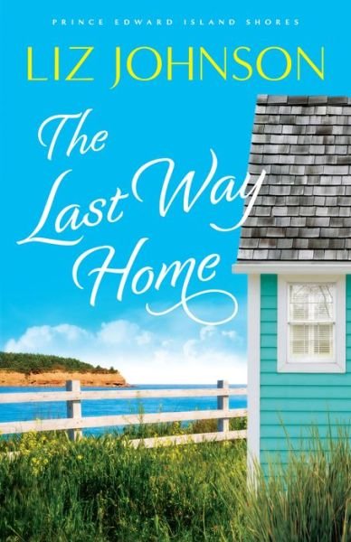 Cover for Liz Johnson · The Last Way Home (Paperback Book) (2022)