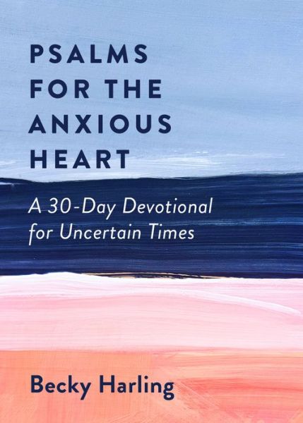 Cover for Becky Harling · Psalms for the Anxious Heart (Book) (2020)