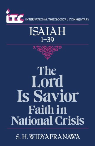 Cover for Mr. Samuel H. Widyapranawa · The Lord is Savior: Faith in National Crisis: a Commentary on the Book of Isaiah 1-39 - Itc (International Theological Commentary) (Paperback Book) (1990)