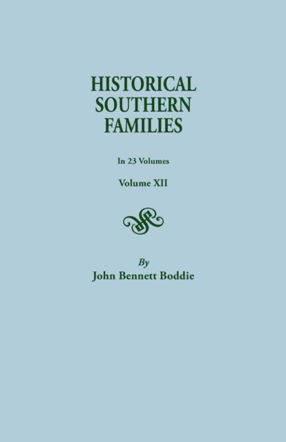 Cover for John Bennett Boddie · Historical Southern Families.in 23 Volumes. Volume Xii (Taschenbuch) (2014)
