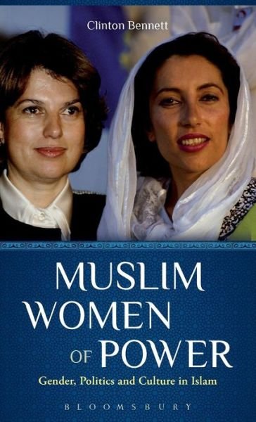 Cover for Dr. Clinton Bennett · Muslim Women of Power: Gender, Politics and Culture in Islam (Hardcover bog) (2010)