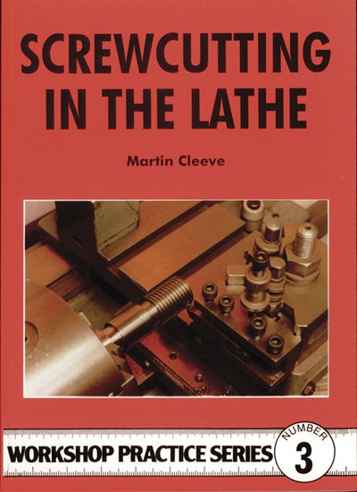 Cover for Martin Cleeve · Screw-cutting in the Lathe - Workshop Practice (Pocketbok) (1998)