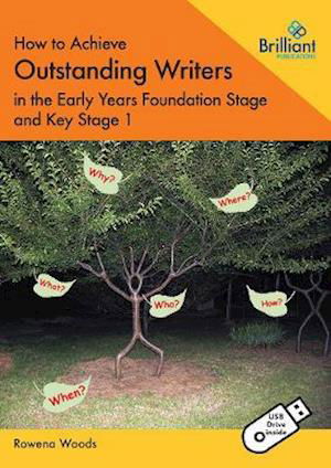 Cover for Rowena Woods · How to Achieve Outstanding Writers in the Early Years Foundation Stage and Key Stage 1  (Book and USB) (Bok) (2021)